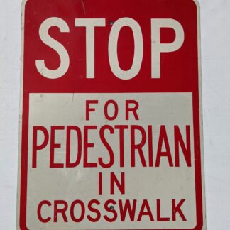 Lot # 49 - retired authentic street sign. Stop for pedestrian.