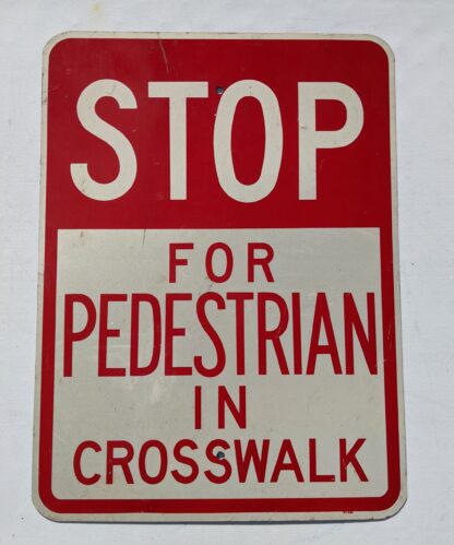 Lot # 49 – retired authentic street sign. Stop for pedestrian.